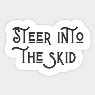 Steer Into The Skid Sticker